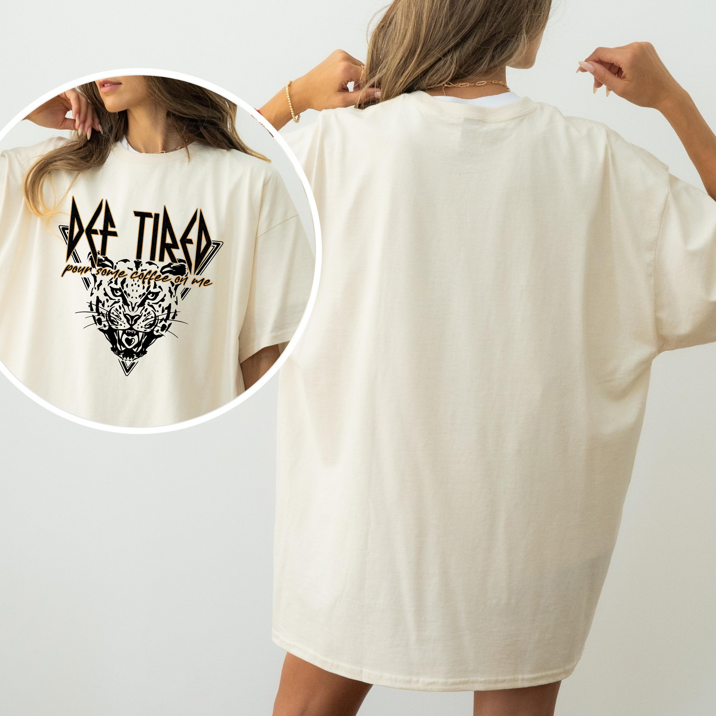 Def Tired Pour Some Coffee on Me | Adult shirt | Tired Moms shirt