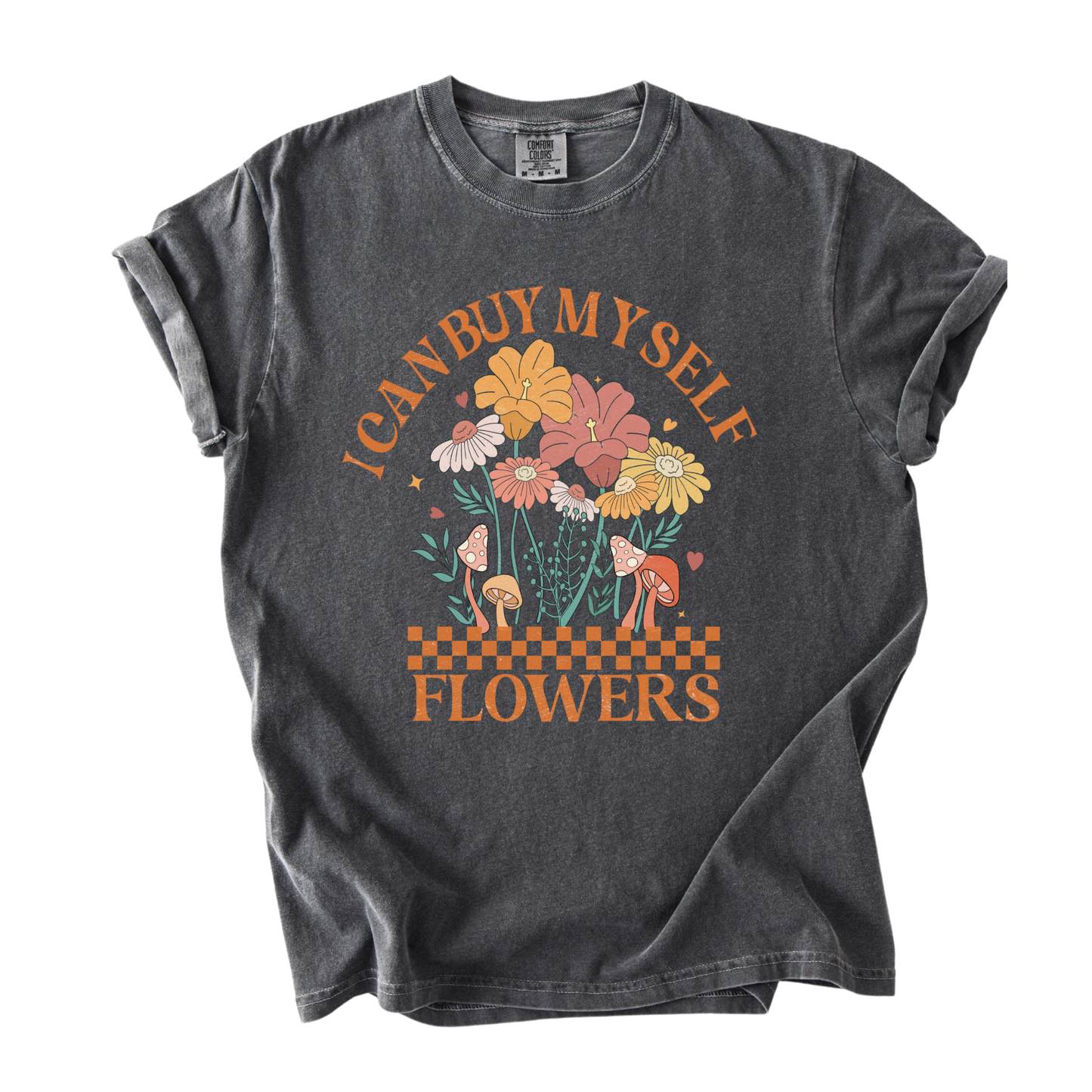 I Can Buy Myselft Flowers