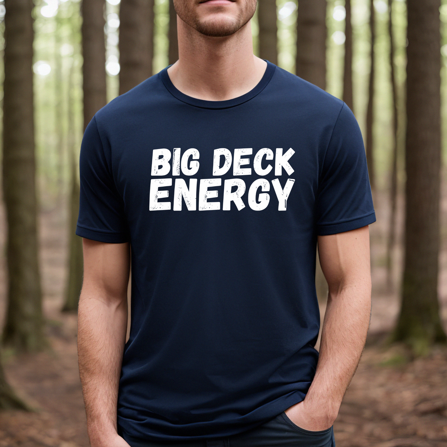 Big Deck Energy Shirt | Funny Shirt | Shirt for Dad