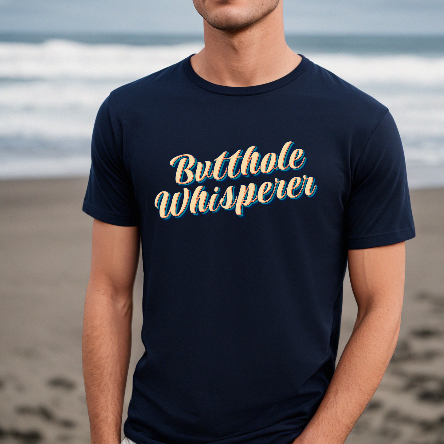 Butthole Whisperer | Funny Shirt | Shirt for him