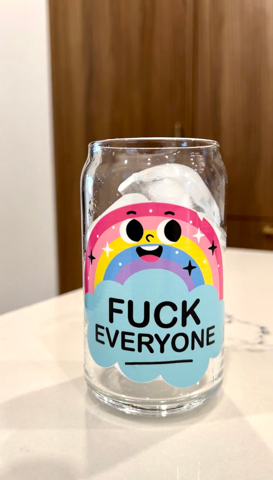 Fuck Everyone Beer Can glass  | 16 oz Glass